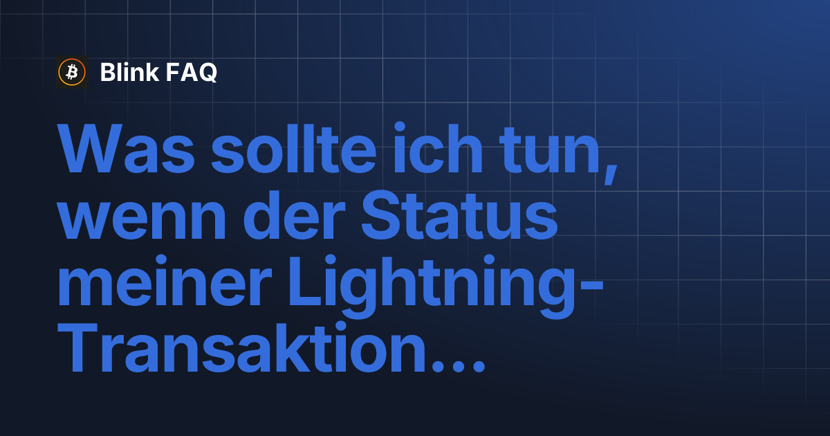 Was sollte ich tun, wenn der Status meiner Lightning-Transaktion ...