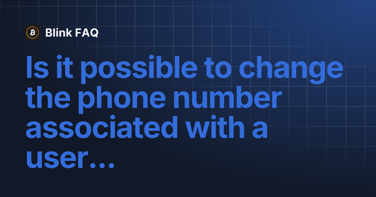Is it possible to change the phone number associated with a username